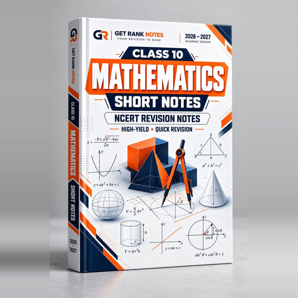 Class 10 Maths NCERT Short Notes 2026-27 (English Medium)